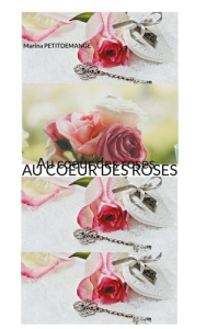 Au coeur des roses - Petitdemange Marina