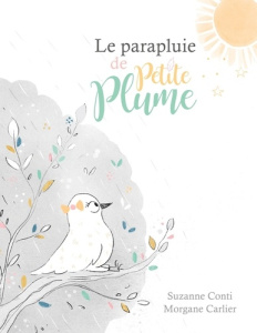 Le parapluie de Petite Plume - Conti Suzanne