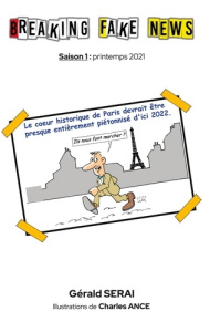 Breaking Fake News Tome 1 : Printemps 2021 - Serai Gérald ; Ancé Charles