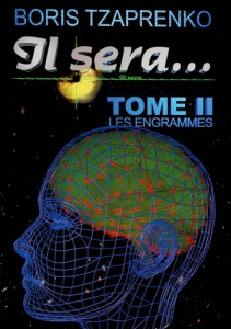 Il sera... Tome 2 : Les engrammes - Tzaprenko Boris