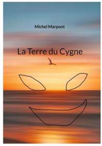 La Terre du Cygne - Marpont Michel
