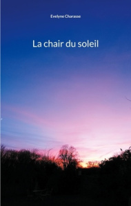 La chair du soleil - Charasse Evelyne