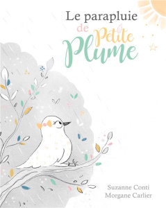 Le parapluie de Petite Plume - Conti Suzanne
