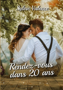 Rendez-vous dans 20 ans - Valence Sylvie