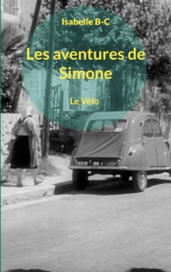 Les aventures de Simone : Le vélo - Breau Isabelle