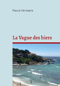La Vague des hiers - Verbaere Pascal
