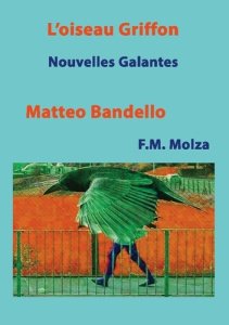 L'Oiseau Griffon et autres nouvelles. Nouvelles facétieuses - Bandello Matteo ; Molza Francesco Maria ; Noël Chr