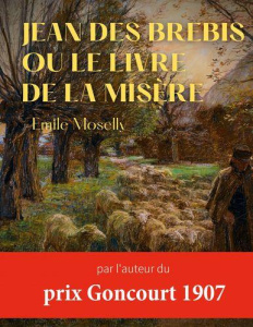 Jean des Brebis ou Le livre de la misère - Moselly Emile