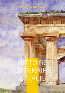 Histoire littéraire d'Italie. Tome 1 - Ginguené Pierre-Louis