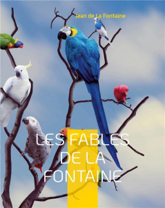 Les Fables de la Fontaine - La Fontaine Jean de