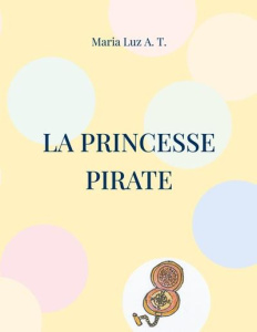 La princesse pirate - A. T. Maria Luz