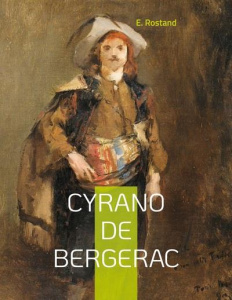 Cyrano de Bergerac - Rostand Edmond