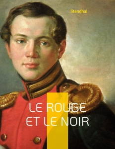 Le Rouge et le Noir - Stendhal .