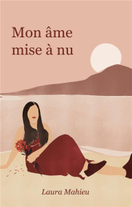 Mon âme mise à nu - Mahieu Laura