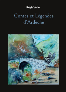 Contes et Légendes d'Ardèche - Volle Régis