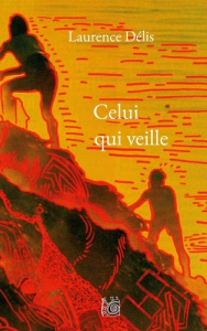 Celui qui veille - Délis Laurence