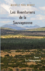 Les Aventuriers de la Sauvageonne Tome 1 - Puel Benoit Michèle