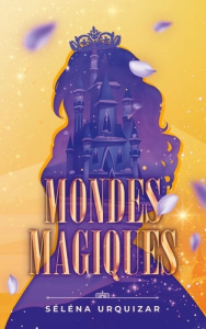 Mondes Magiques - Urquizar Selena