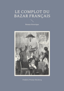 Le complot du bazar français - Preney-Declercq Frédéric
