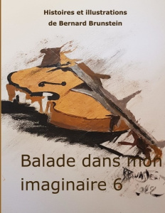 Balade dans mon imaginaire Tome 6 - Brunstein Bernard