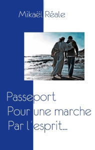 Passeport pour une marche par l'esprit - Réale Mikaël
