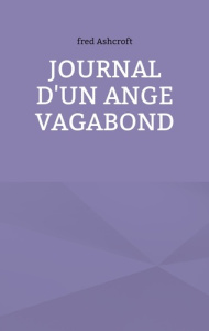 Journal d'un ange vagabond - Ashcroft Fred