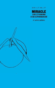 Miracle. Sur le parking d'un supermarché - Vollet Cyrille