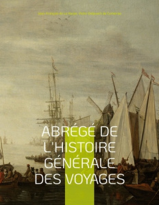 Abrégé de l'histoire générale des voyages - La Harpe Jean-François de ; Delpuech de Comeiras V