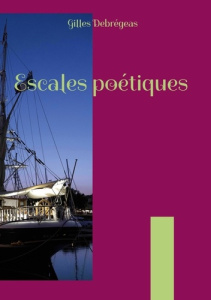 Escales poétiques - Debregeas Gilles