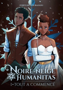 Noire-Neige Humanitas Tome 1 : Tout a commencé - Loubassou Fortuné
