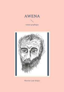 Awena. roman graphique - Lady Daigre martine