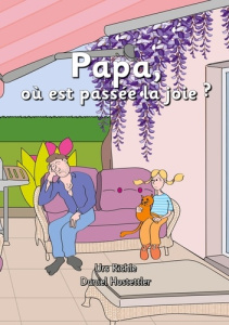 Papa, où est passée la joie ? - Richle Urs ; Hostettler Daniel