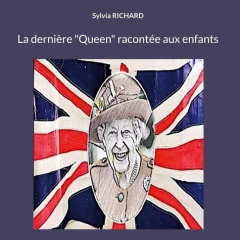 La dernière "Queen" racontée aux enfants - Richard Sylvia