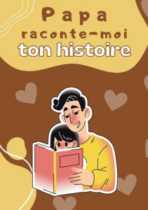 Papa raconte-moi ton histoire. Parle-moi de toi - Journal de mémoire à compléter par votre père pour - Beltromond Rick