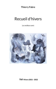 Recueil d'hivers. Les meilleurs amis - Fabre Thierry