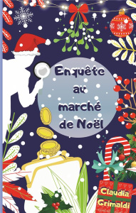 Enquête au marché de Noël - Grimaldi Claudia