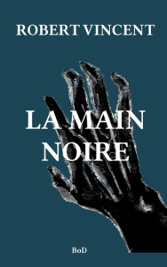 La main noire - Robert Christian ; Lissonnet Vincent