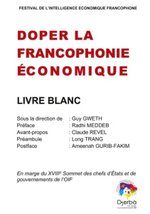 Doper la Francophonie économique. Livre blanc - Gweth Guy