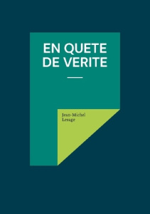 En quête de vérité - Lesage Jean-Michel