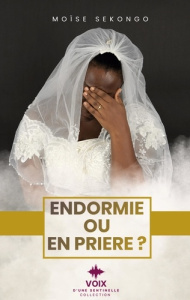 Endormie ou en prière? La voix d'une sentinelle - Sekongo Moise