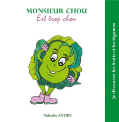 Monsieur Chou est trop chou - Antien Nathalie