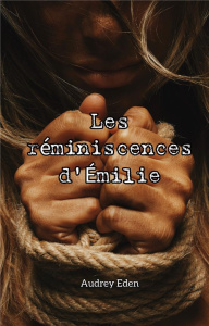 Les réminiscences d'Emilie - Eden Audrey