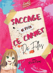 Saccage et finis ce carnet de filles. Le détruire sera ta plus belle création et le finir sera une r - Thims Rick