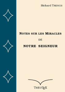 Notes sur miracles de notre seigneur - Trench Richard