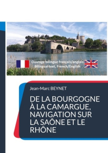De Bourgogne à Camargue. Edition bilingue français-anglais - Beynet Jean-Marc