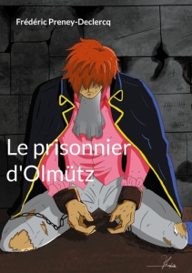 Le prisonnier d'Olmütz - Preney-Declercq Frédéric