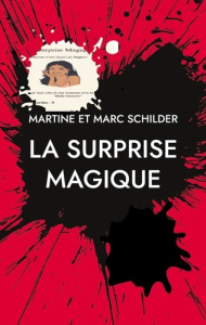La surprise magique. Mamam c'est quoi les règles ? - Schilder Martine ; Schilder Marc