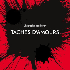 Taches d'amours - Bouillevart Christophe