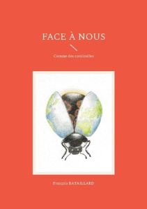 Face à nous. Comme des coccinelles - Bataillard François