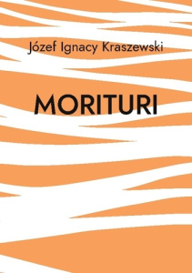 Morituri - Kraszewski Józef Ignacy